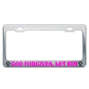GOD FORGIVES LET HIM #2 Religious Christian Auto License Plate Frame 