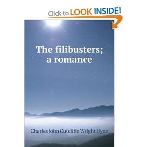 The filibusters; a romance Charles John Cutcliffe Wright Hyne  
