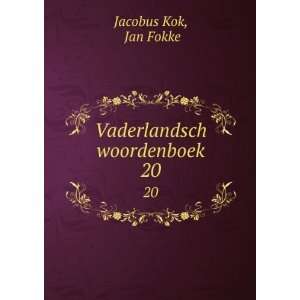  Vaderlandsch woordenboek. 20 Jan Fokke Jacobus Kok Books