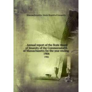 . Annual report of the State Board of Insanity of the 