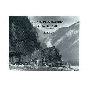   Canadian Pacific In the Rockies Volume 1 (9780969079804) Bain Books