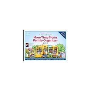   More Time Moms Family Organizer 2010 (9780978237387) More Time Moms