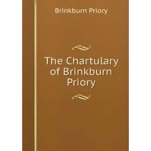    The Chartulary of Brinkburn Priory Brinkburn Priory Books