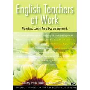  English Teachers at Work Narratives, Counter Narratives 