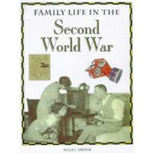 Second World War (Family Life) Nigel Smith 9780750223034  