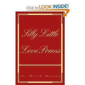  Silly Little Love Poems Loves moods, delights, hurts 