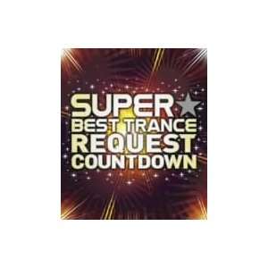    Super Best Trance Request Count Down Various Artists Music