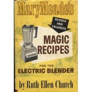  MARY MEADES MAGIC RECIPES/BLENDER CHURCH Books