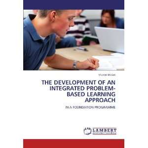  THE DEVELOPMENT OF AN INTEGRATED PROBLEM BASED LEARNING 