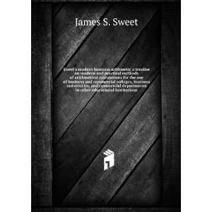 Sweets modern business arithmetic a treatise on modern and practical 