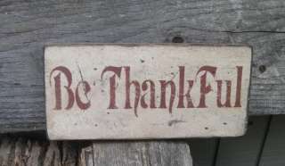 PRIMITIVE VINTAGE SIGN   BE THANKFUL   NICE FOR THANKSGIVING  