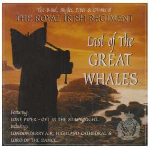  Last of The Great Whales Royal Irish Regiment (The Band 