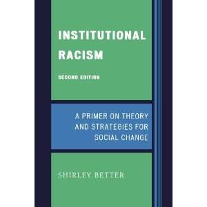  Institutional Racism A Primer on Theory and Strategies 