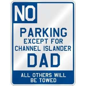 NO  PARKING EXCEPT FOR CHANNEL ISLANDER DAD  PARKING SIGN COUNTRY 