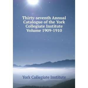   Collegiate Institute Volume 1909 1910 York Collegiate Institute