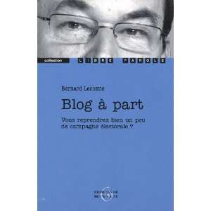  Blog a part (French Edition) (9782902650101) Bernard 