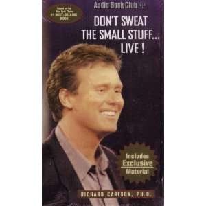    Dont Sweat the Small Stuff Live Ph.D. Richard Carlson Books