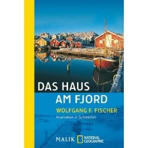  Das Haus am Fjord (9783492400787): Wolfgang F. Fischer 
