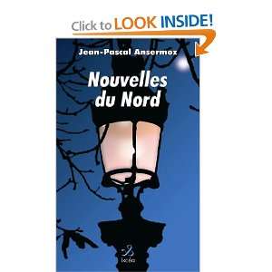    nouvelles du nord (9782849180327) Jean Pascal Ansermoz Books