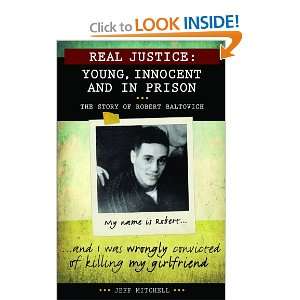  Real Justice Young, Innocent and In Prison The story of 