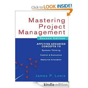 Mastering Project Management : Applying Advanced Concepts to Systems 