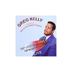  Heaven Or Hell: Youve Got to Choose: Greg Kelly: Music