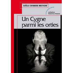  Un cygne parmi les orties (French Edition) (9782351683378 