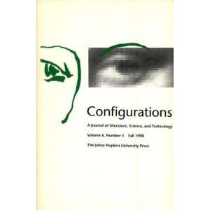  Configurations: A Journal of Literature, Science and Technology 