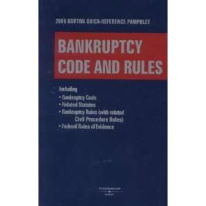  Bankruptcy Code and Rules  2006 Norton Quick Reference 