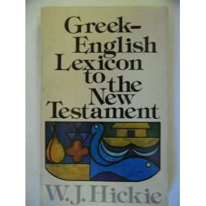 Greek English Lexicon to the New Testatment. Reprint of the 1964 Ed 