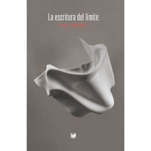  La escritura del lÃ­mite. (Spanish Edition 