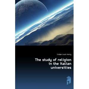   of religion in the Italian universities Jordan Louis Henry Books