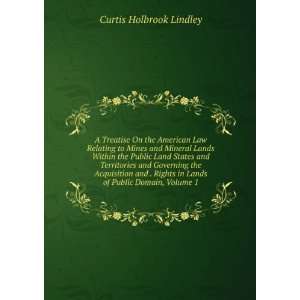   in Lands of Public Domain, Volume 1 Curtis Holbrook Lindley Books