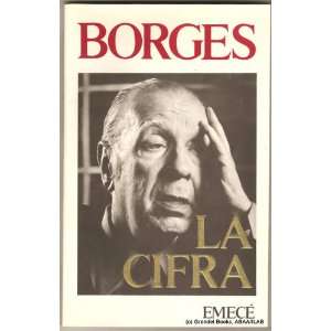   La Cifra (Spanish Edition) (9789500400213) Jorge Luis Borges Books