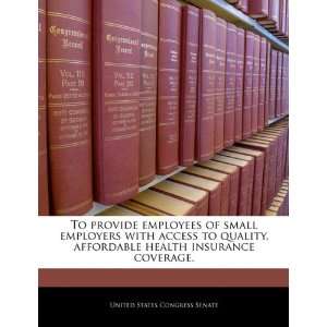 of small employers with access to quality, affordable health insurance 