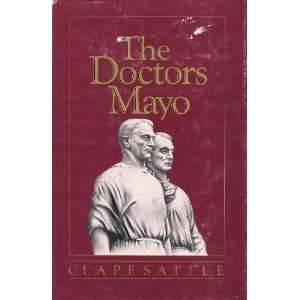 The Doctors Mayo Helen Clapesattle  Books