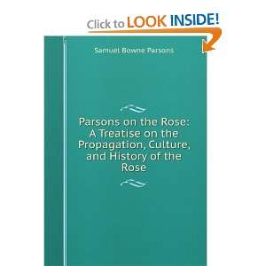   , Culture, and History of the Rose Samuel Bowne Parsons Books