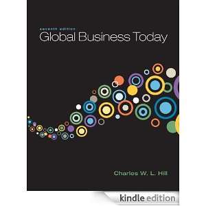 Global Business Today: Charles W. L. Hill:  Kindle Store