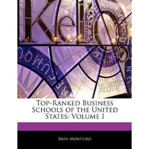  Top Ranked Business Schools of the United States Volume I 