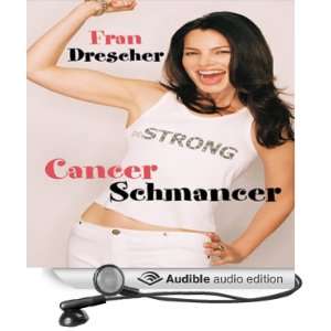    Cancer Schmancer (Audible Audio Edition) Fran Drescher Books