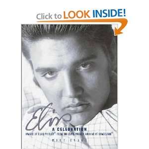 Elvis: A Celebration: Mike Evans: Books