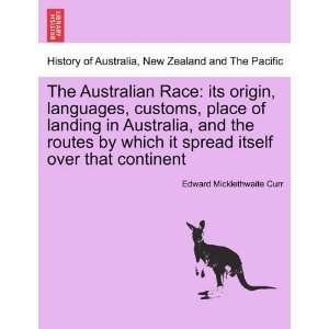  The Australian Race its origin, languages, customs, place 