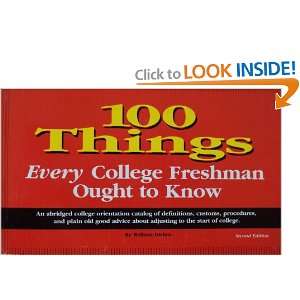 100 Things Every College Freshman Ought to Know William Disbro 