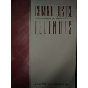  Criminal Justice in Illinois (9780205318629) James W 