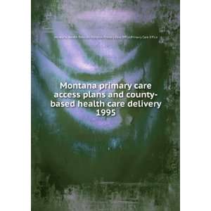  Montana primary care access plans and county based health care 