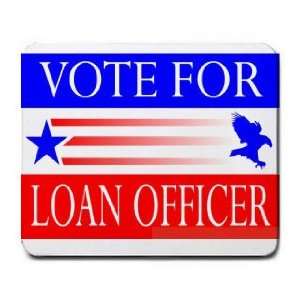 VOTE FOR LOAN OFFICER Mousepad