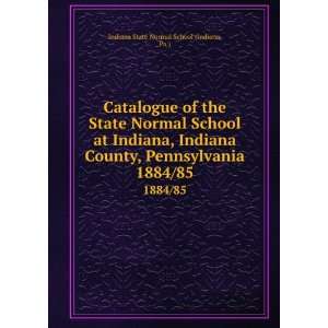   Indiana, Indiana County, Pennsylvania. 1884/85 Pa.) Indiana State