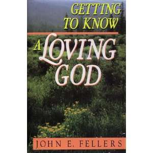  Getting to Know a Loving God (9780687141456) John Eugene 