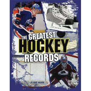  The Greatest Hockey Records (Edge Books Sports Records 