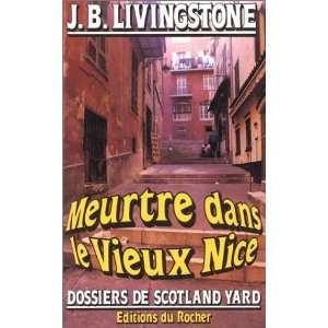  Meurtre dans le vieux Nice J. B Livingstone Books
